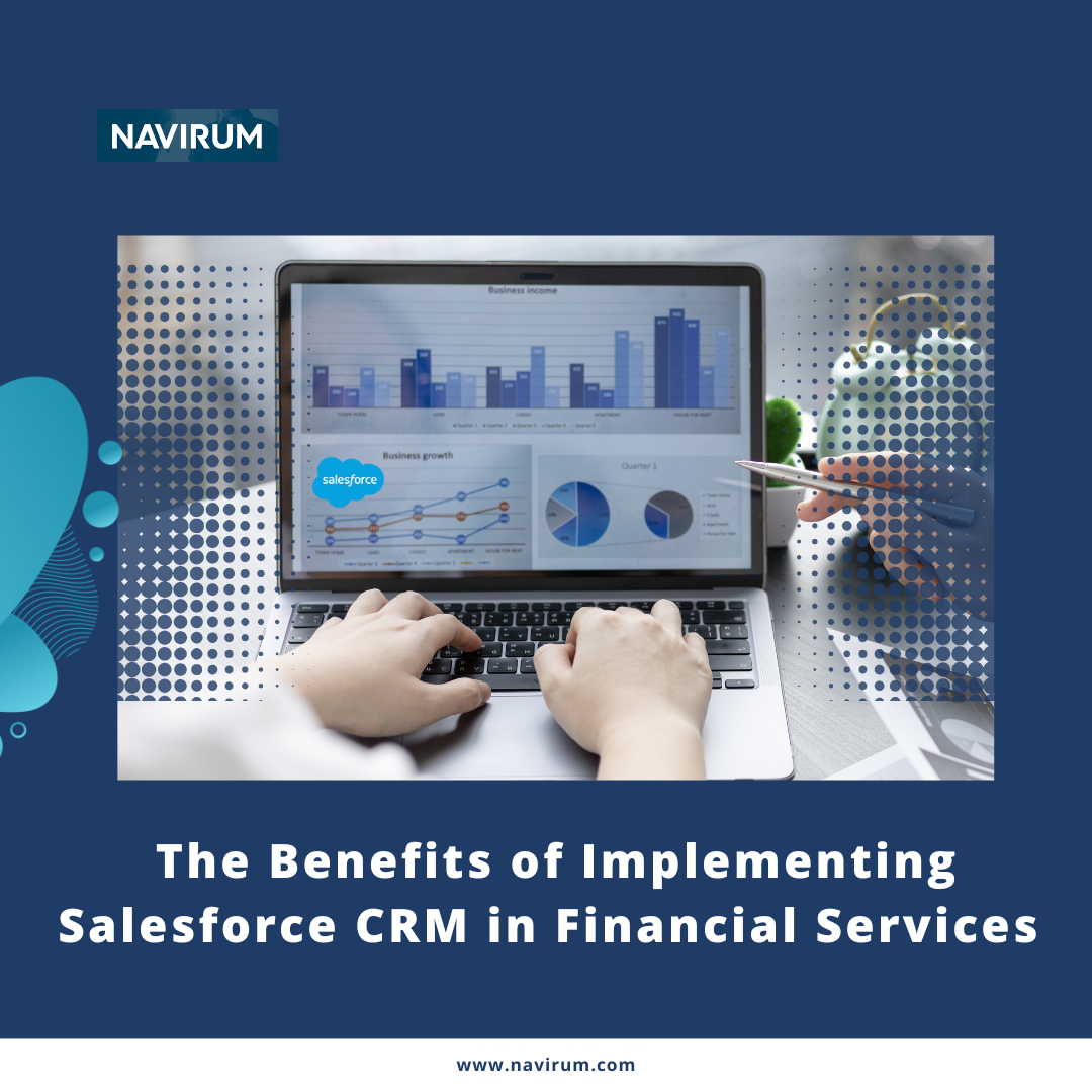 The Benefits of Implementing Salesforce CRM in Financial Services - Navirum