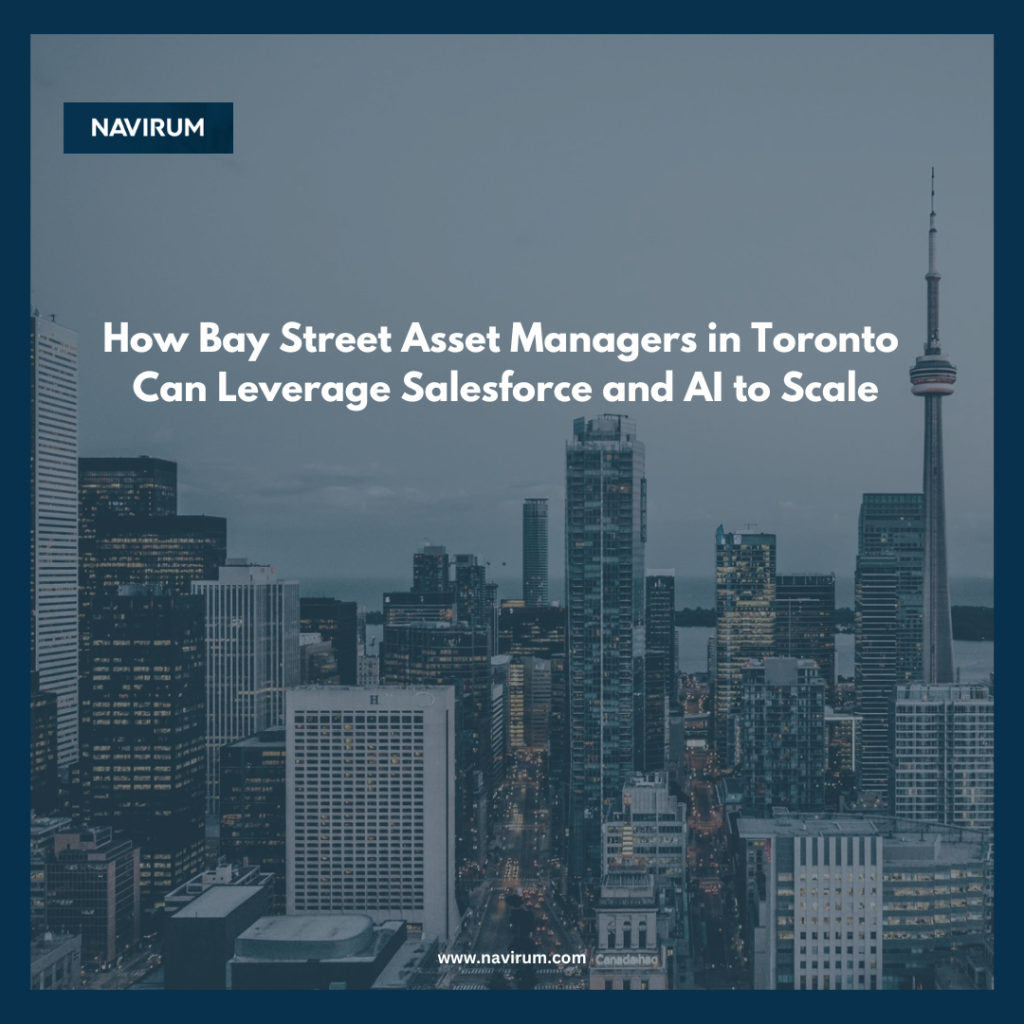 How Bay Street Asset Managers in Toronto Can Leverage Salesforce and AI to Scale_ Navirum