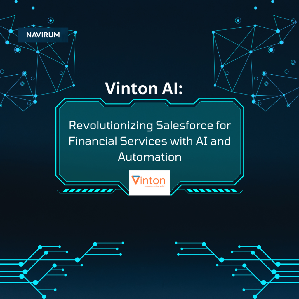 Vinton.ai Revolutionizing Salesforce for Financial Services with AI and Automation_ Navirum