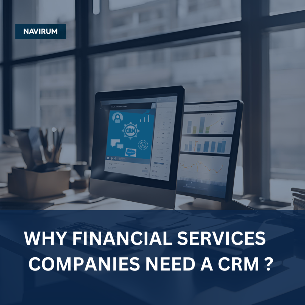 Why Financial Service Companies Need a CRM_ Navirum