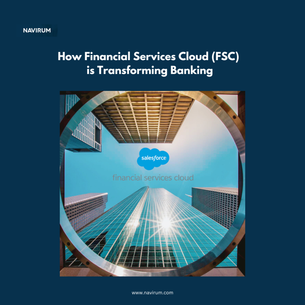 How Financial Services Cloud (FSC) is Transforming Banking