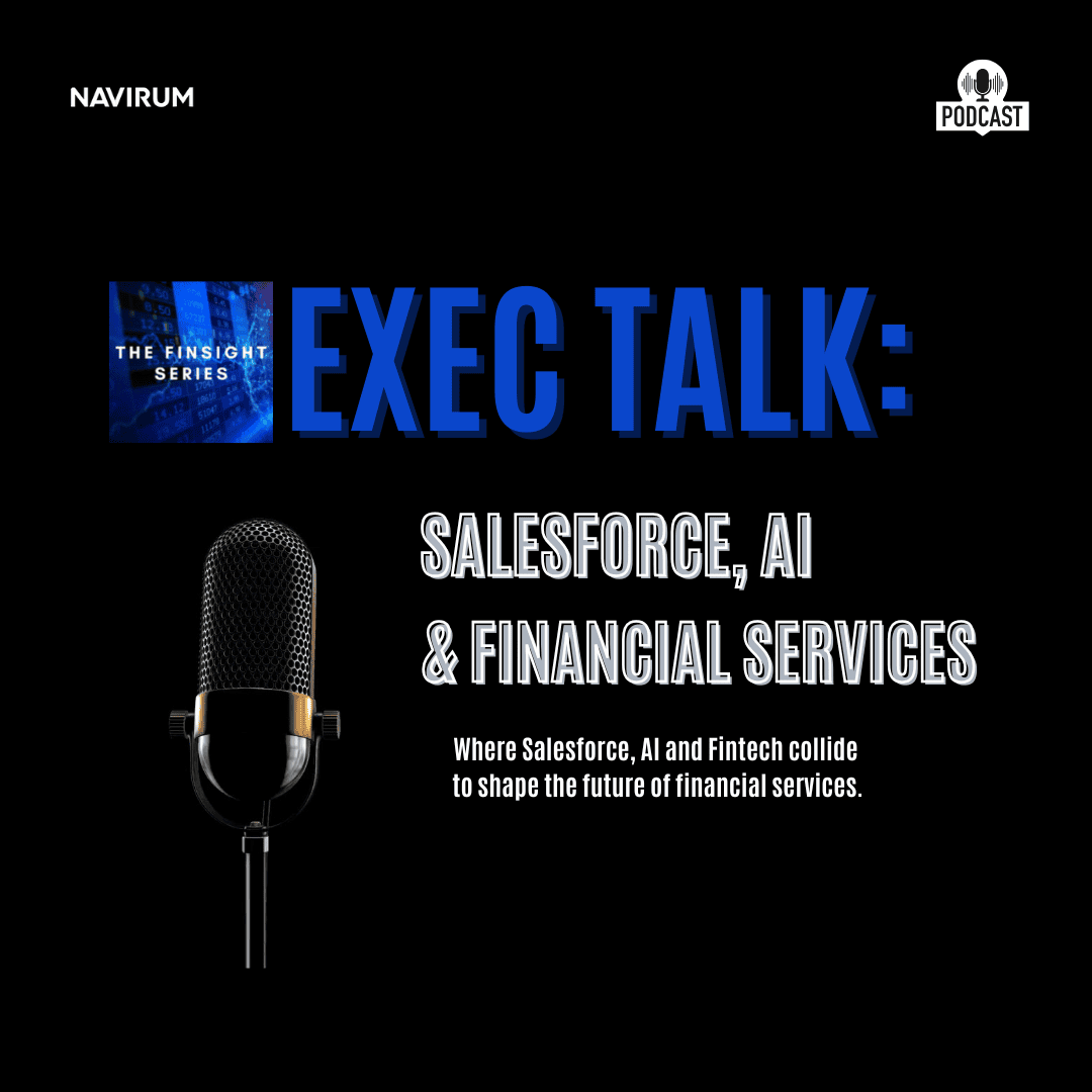 Exec Talk: Salesforce, AI & Financial Services - Navirum Podcast Cover