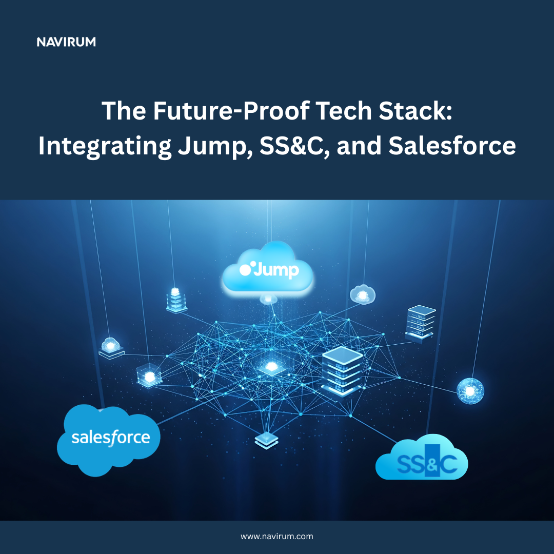 The Future-Proof Tech Stack Integrating Jump, SS&C, and Salesforce_ Navirum